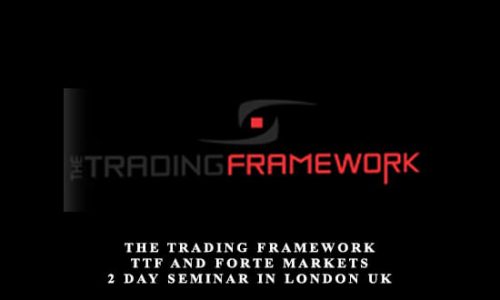 The Trading Framework – TTF and Forte Markets – 2 Day Seminar in London UK