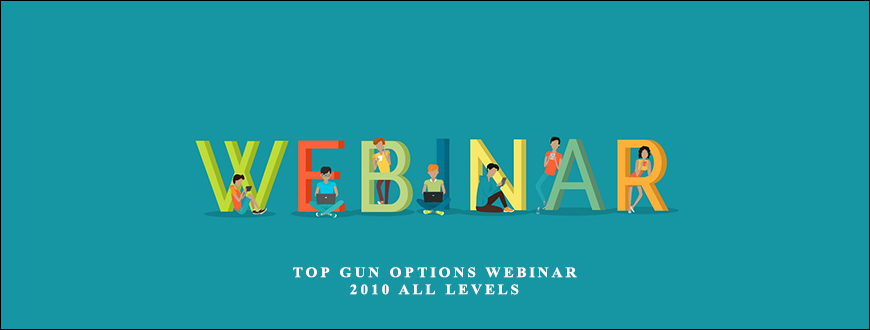 Top Gun Options Webinar 2010 All Levels