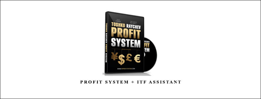 Toshko Raychev – Profit System + ITF Assistant