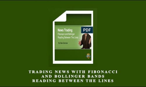 Trading News with Fibonacci and Bollinger Bands – Reading Between the Lines by Dale Zamzow