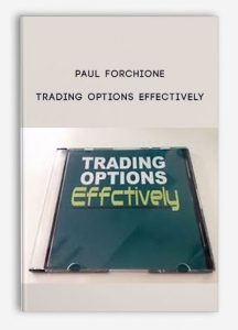 Trading Options Effectively ,Paul Forchione, Trading Options Effectively by Paul Forchione