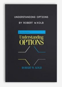 Understanding Options ,Robert W.Kolb, Understanding Options by Robert W.Kolb