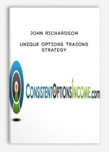 Unique Options Trading Strategy , John Richardson, Unique Options Trading Strategy from John Richardson