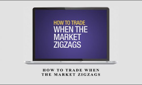 Wayne Gorman – How to Trade When the Market ZIGZAGS