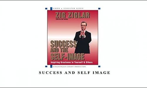 Zig Ziglar – Success and Self Image