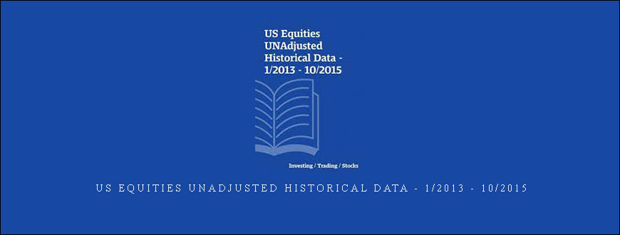 US Equities UNAdjusted Historical Data – 1/2013 – 10/2015