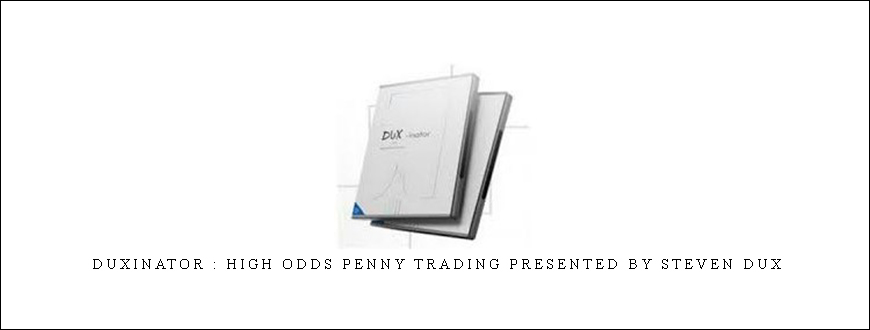 Duxinator : High Odds Penny Trading Presented by Steven Dux