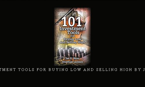 101 Investment Tools for Buying Low and Selling High by Jae K.Shim