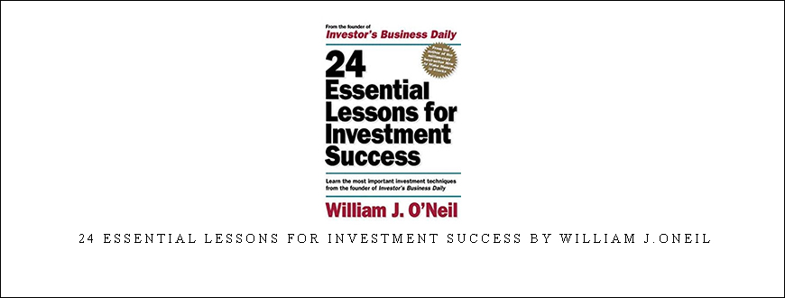 24 Essential Lessons for Investment Success by William J