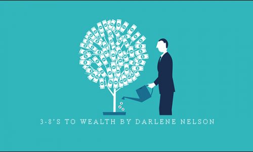 3-8’s to Wealth by Darlene Nelson