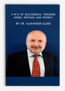 3 M's of Successful Trading (Mind, Method and Money), Dr. Alexander Elder, 3 M's of Successful Trading (Mind, Method and Money) by Dr. Alexander Elder