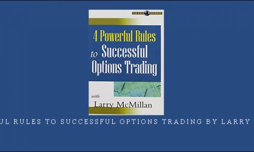 4 Powerful Rules to Successful Options Trading by Larry McMillan