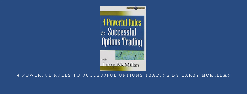 4 Powerful Rules to Successful Options Trading by Larry McMillan