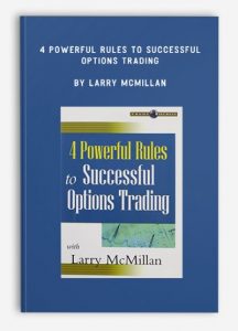 4 Powerful Rules to Successful Options Trading , Larry McMillan, 4 Powerful Rules to Successful Options Trading by Larry McMillan