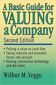 A Basic Guide of Valuing a Company by Wilbur M.Yegge