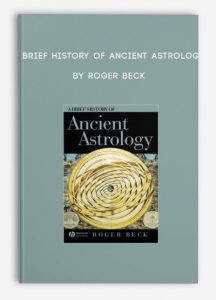 A Brief History of Ancient Astrology , Roger Beck, A Brief History of Ancient Astrology by Roger Beck