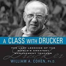 A Class with Drucker by William A.Cohen