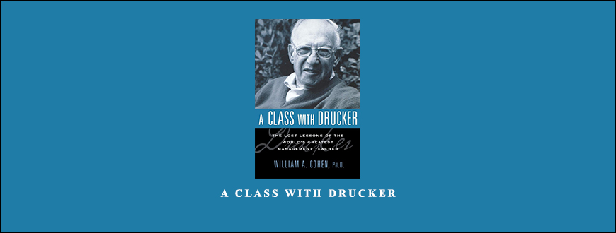 A-Class-with-Drucker-by-William-A.Cohen_