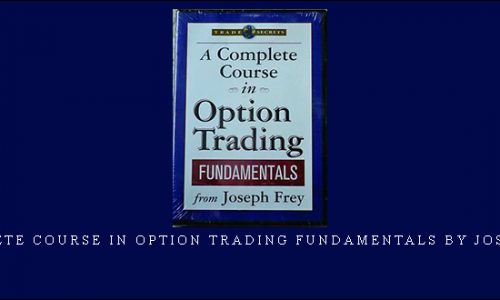 A Complete Course in Option Trading Fundamentals by Joseph Frey