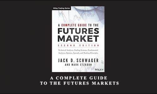 A Complete Guide to the Futures Markets by Jack Schwager