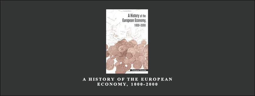 A History of the European Economy 1000-2000 by Francois Crouzet