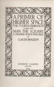 A Primer Of Higher Space. The 4th Dimension , Andrew Dakers, A Primer Of Higher Space. The 4th Dimension by Andrew Dakers