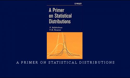 A Primer on Statistical Distributions by N.Balakrishnan