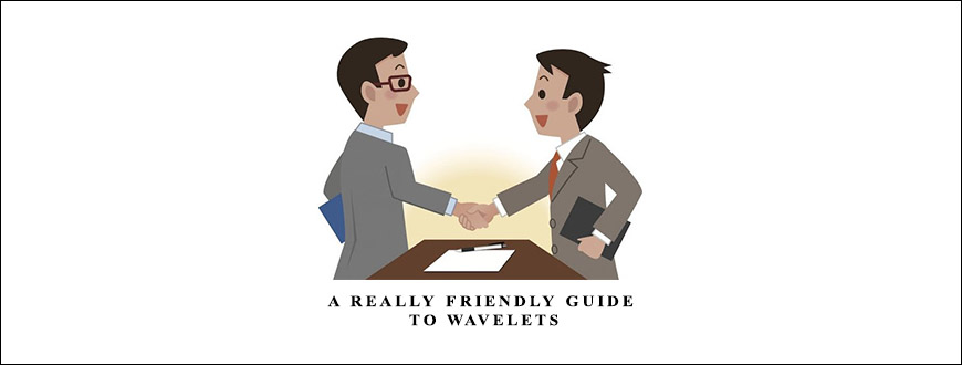 A Really Friendly Guide to Wavelets by C.Vallens