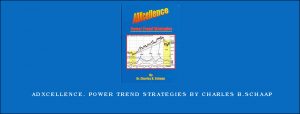 ADXcellence. Power Trend Strategies by Charles B.Schaap