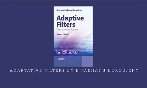 Adaptative Filters by B.Farhang-Boroujeny