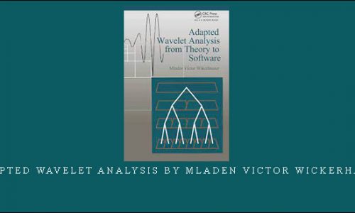 Adapted Wavelet Analysis by Mladen Victor Wickerhause