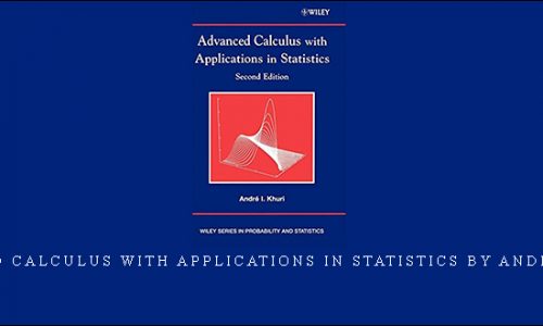 Advanced Calculus with Applications in Statistics by Andre I.Khuri