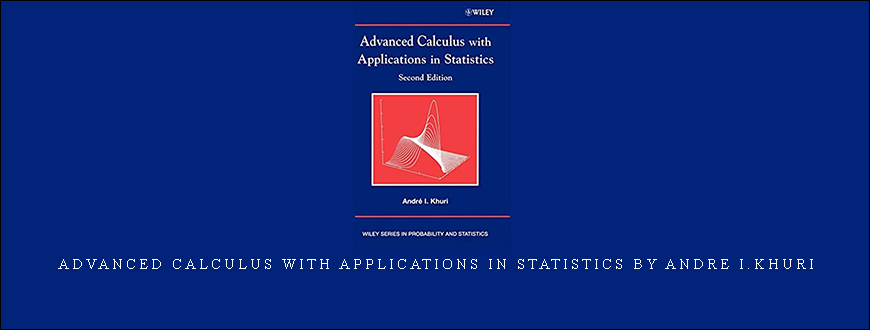 Advanced Calculus with Applications in Statistics by Andre I