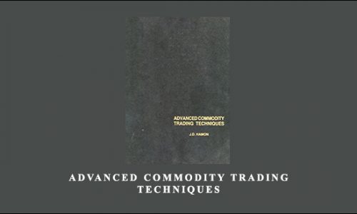 Advanced Commodity Trading Techniques by J.D.Hamon