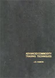 Advanced Commodity Trading Techniques by J.D.Hamon