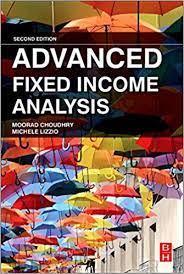 Advanced Fixed Income Analysis by Moorad Choudhry