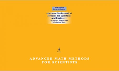 Advanced Math Methods for Scientists by Carl M.Bender, Steven A.Orszag