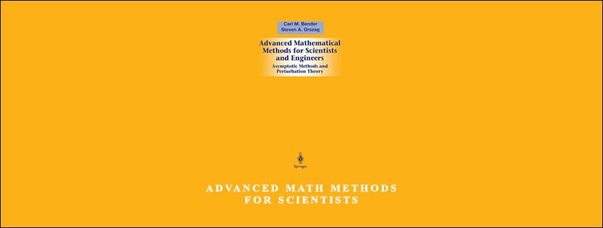 Advanced Math Methods for Scientists by Carl M.Bender Steven A.Orszag