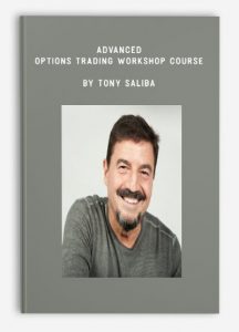 Advanced Options Trading Workshop Course , Tony Saliba, Advanced Options Trading Workshop Course by Tony Saliba