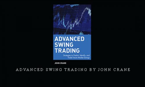 Advanced Swing Trading by John Crane