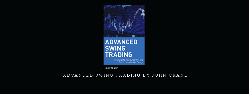 Advanced Swing Trading by John Crane