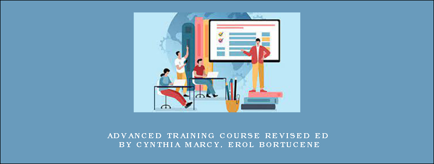 Advanced Training Course Revised Ed by Cynthia Marcy, Erol Bortucene