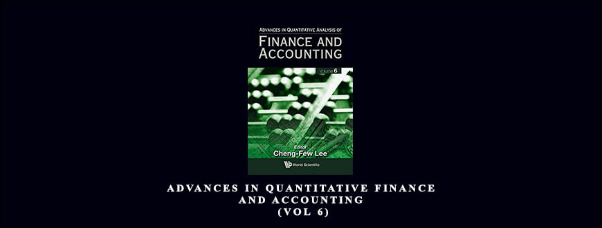 Advances in Quantitative Finance and Accounting (Vol 6) by Cheng-Few Lee