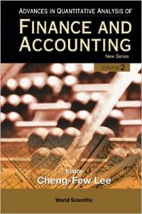 Advances in Quantitative Finance and Accounting (Vol 2) , Cheng-Few Lee, Advances in Quantitative Finance and Accounting (Vol 2) by Cheng-Few Lee