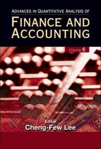 Advances in Quantitative Finance and Accounting (Vol 5) ,Cheng-Few Lee, Advances in Quantitative Finance and Accounting (Vol 5) by Cheng-Few Lee