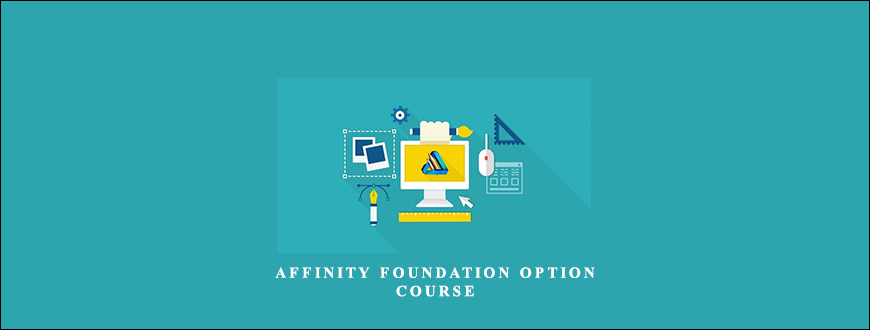 Affinity Foundation Option Course