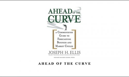 Ahead of the Curve by Joseph H.Ellis