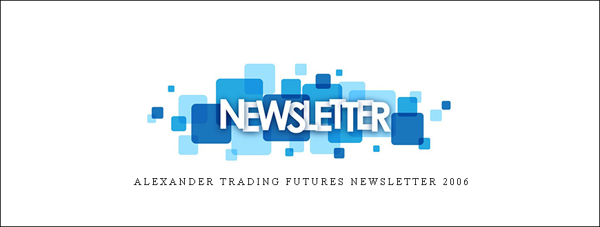 Alexander Trading Futures Newsletter 2006