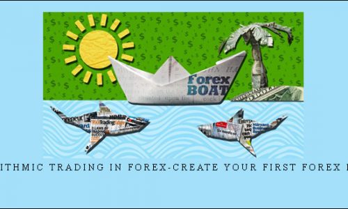 Algorithmic Trading In Forex-Create Your First Forex Robot! by Kirill Eremenko