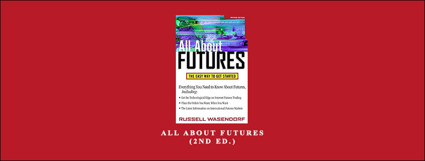 All About Futures (2nd Ed.) by Russell Wasendorf